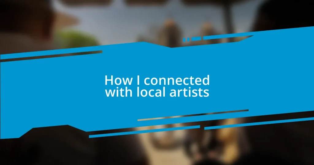 How I connected with local artists