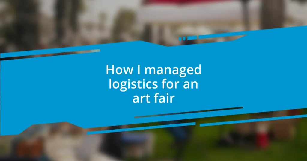 How I managed logistics for an art fair