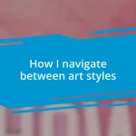 How I navigate between art styles