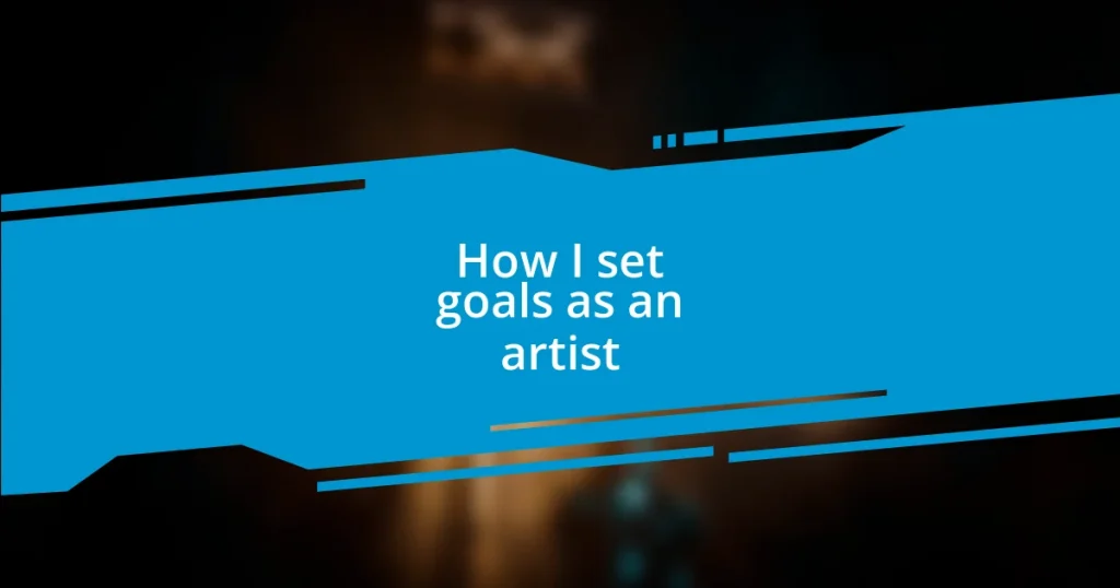 How I set goals as an artist