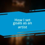 How I set goals as an artist