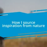 How I source inspiration from nature