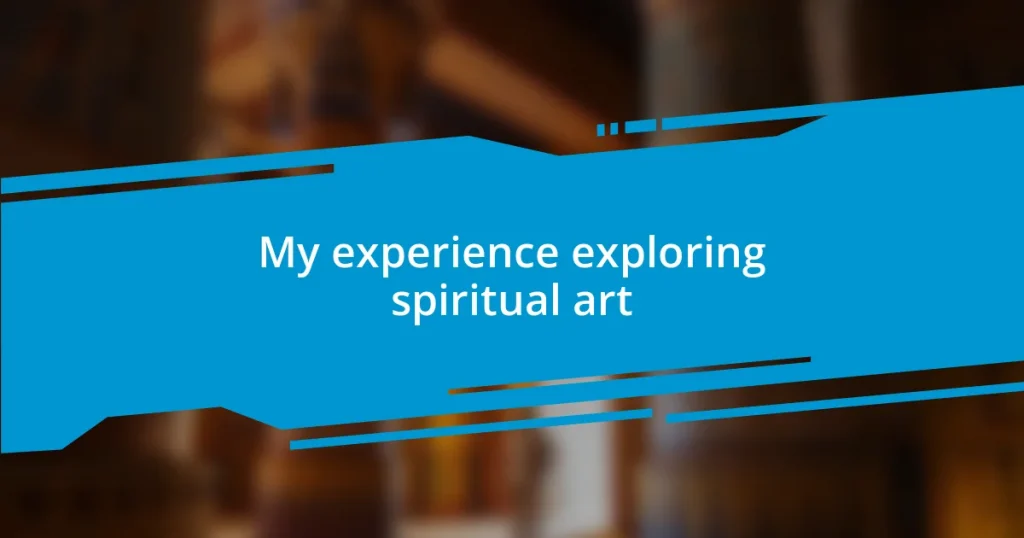 My experience exploring spiritual art