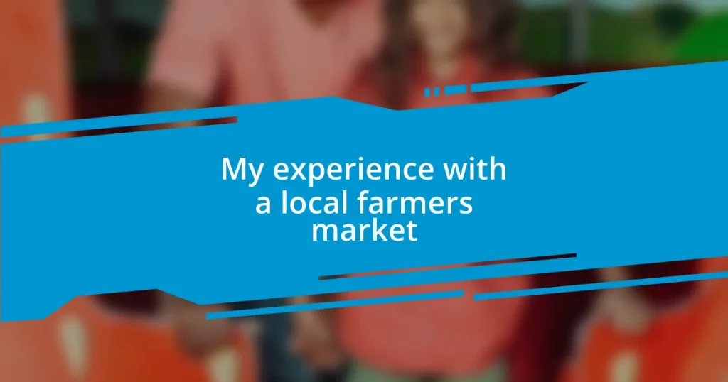 My experience with a local farmers market