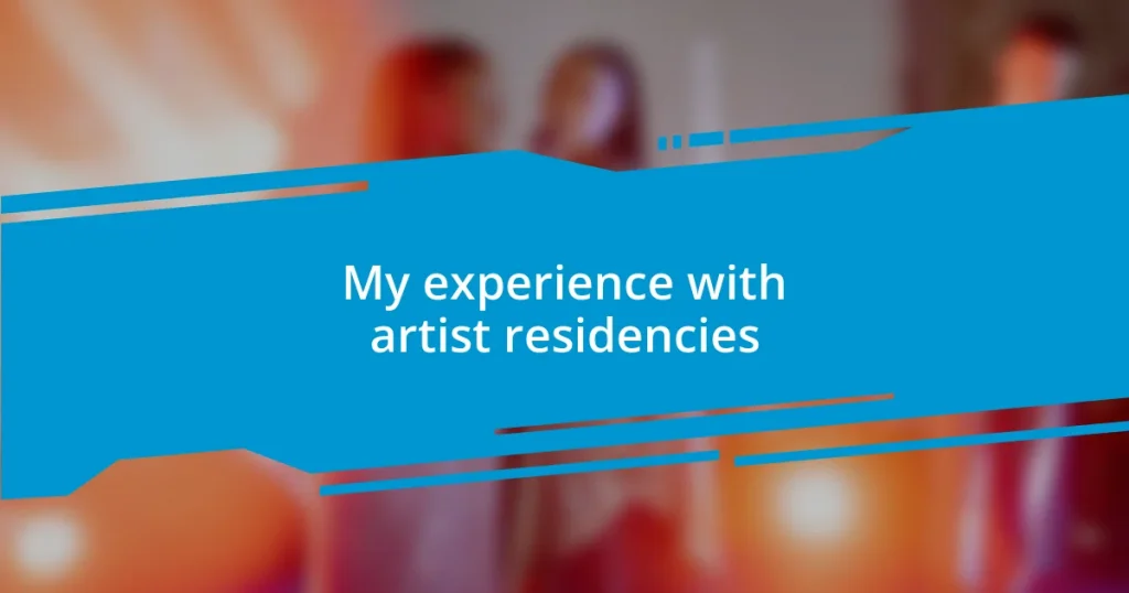 My experience with artist residencies