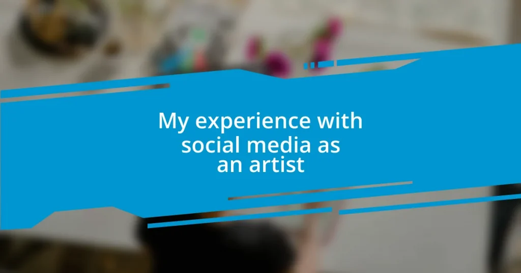 My experience with social media as an artist