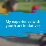 My experience with youth art initiatives