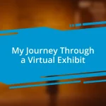 My Journey Through a Virtual Exhibit