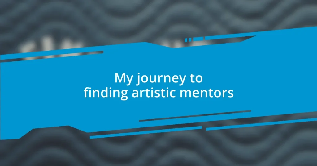 My journey to finding artistic mentors