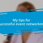 My tips for successful event networking