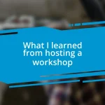 What I learned from hosting a workshop