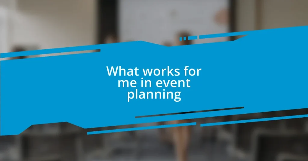 What works for me in event planning