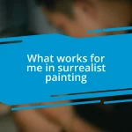 What works for me in surrealist painting