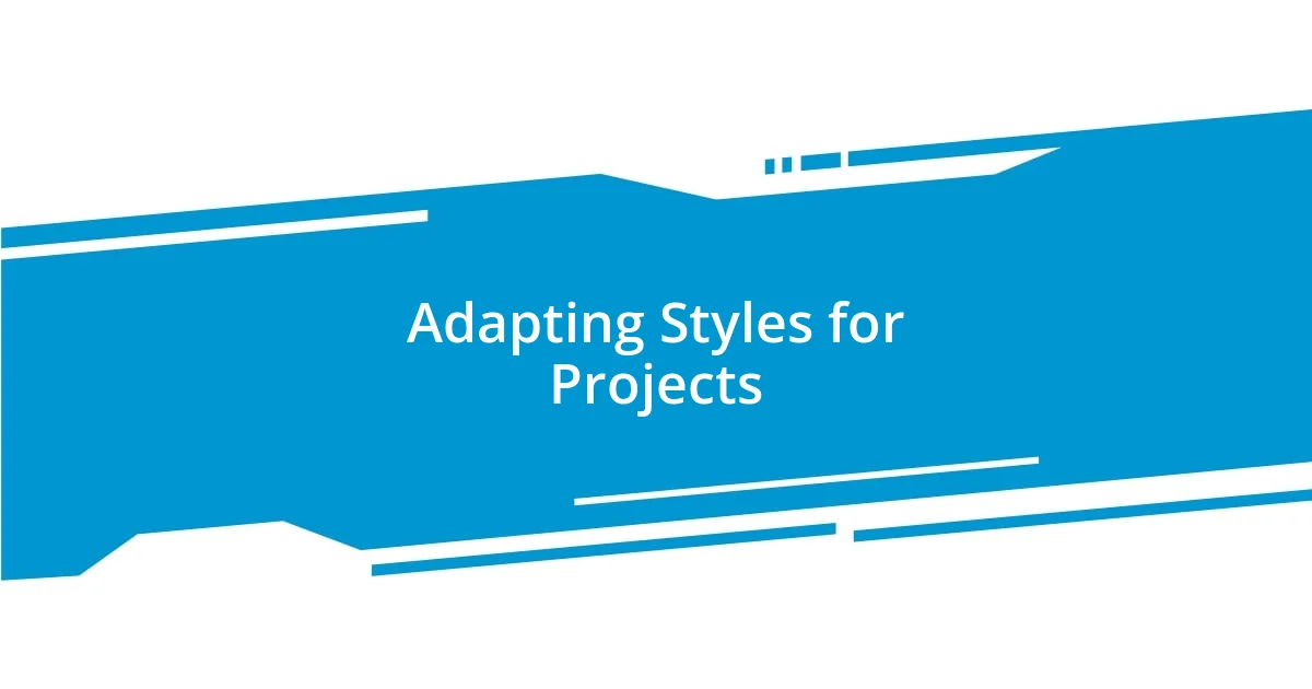 Adapting Styles for Projects