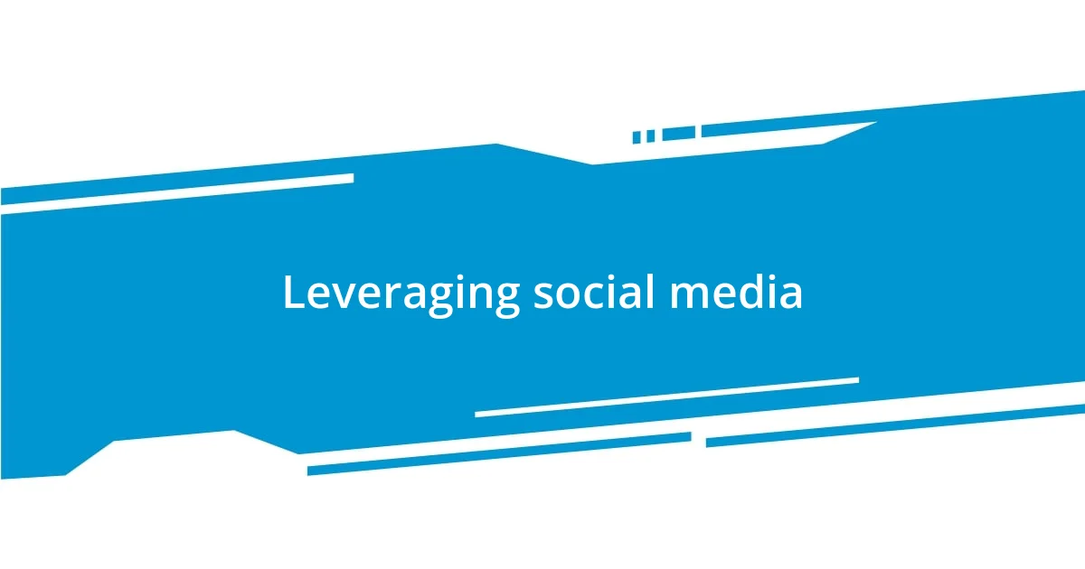 Leveraging social media